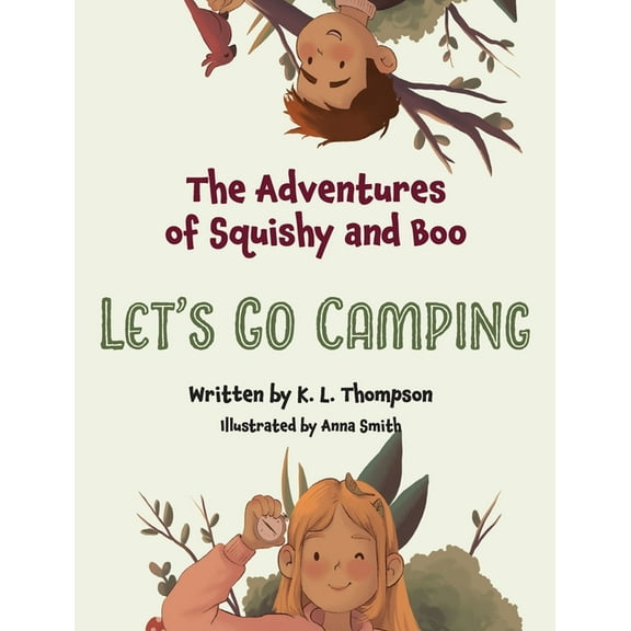 The Adventures of Squishy and Boo Let's Go Camping: The Adventures of Squishy and Boo, Book 2, (Hardcover)