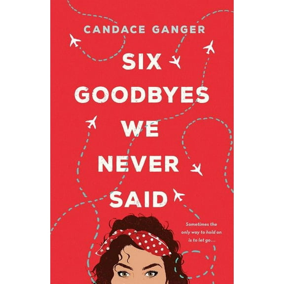 Six Goodbyes We Never Said (Hardcover)