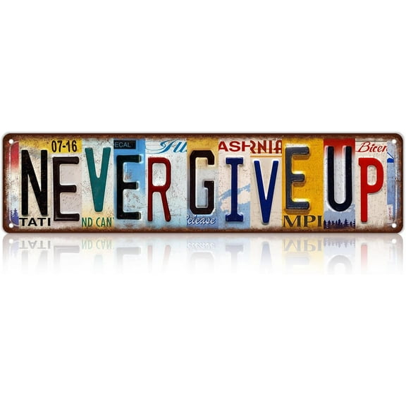 Vintage Never Give Up Metal Tin Signs Street Signs Man Cave Bar Cafe Home Wall Decor 16 x 4 Inches