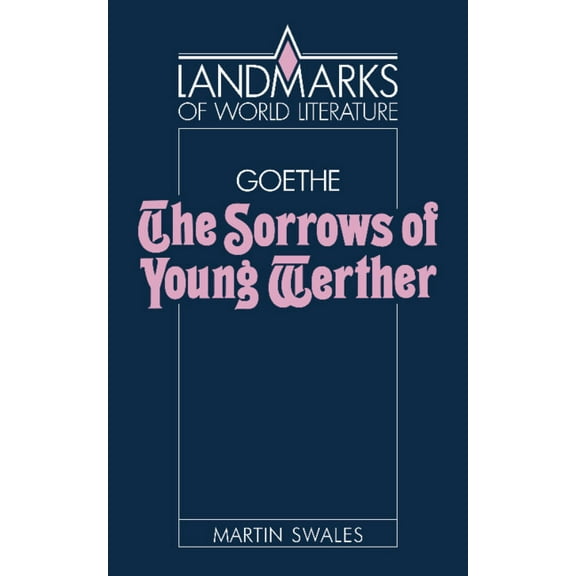 Landmarks of World Literature Goethe: The Sorrows of Young Werther, (Paperback)