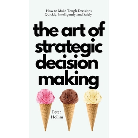 Pre-Owned The Art of Strategic Decision-Making (Hardcover)