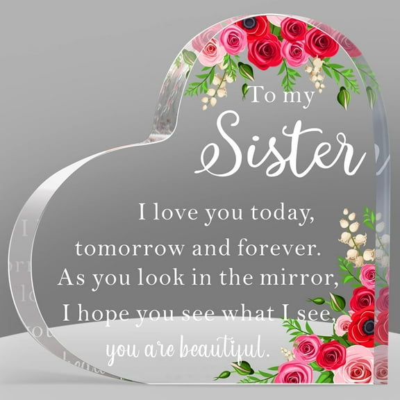Acrylic Heart Sister Gift from Sister Keepsake Paperweight a Sister Is God's Way of Making Sure We Never Walk Alone Gifts for Sisters, 6"x 6"(Blossom)