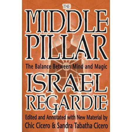 The Middle Pillar: The Balance Between Mind and Magic (Paperback)