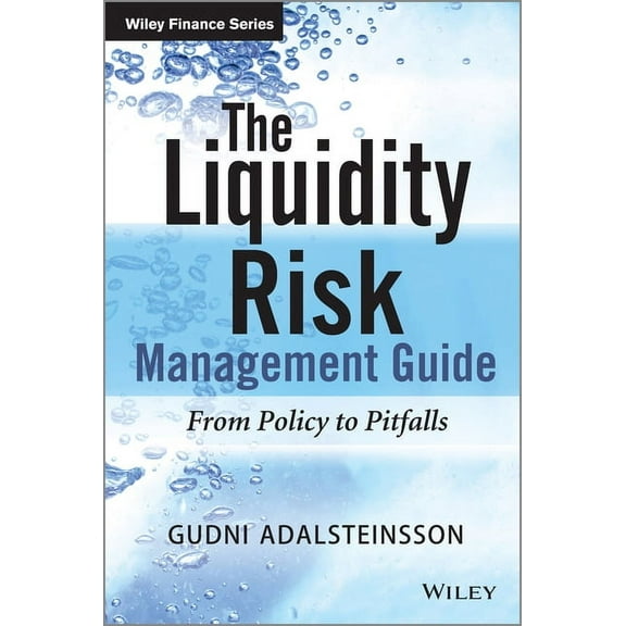 Wiley Finance The Liquidity Risk Management Guide, (Hardcover)