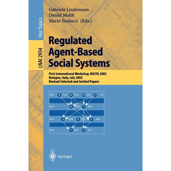 Regulated Agent-Based Social Systems: First International Workshop, Rasta 2002, Bologna, Italy, July 16, 2002, Revised S, (Paperback)