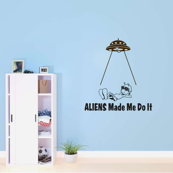 Science Fiction ALIENS Made Me Do It Spaceships Mars Planets Sleeping Alien Outer Space Stranger Teddy Bear Dino Dinosaurs Tractor Trucks Ideas Wall Decal Sticker - Size: 18 In X 20 In