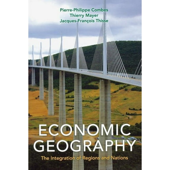 Economic Geography: The Integration of Regions and Nations, (Paperback)