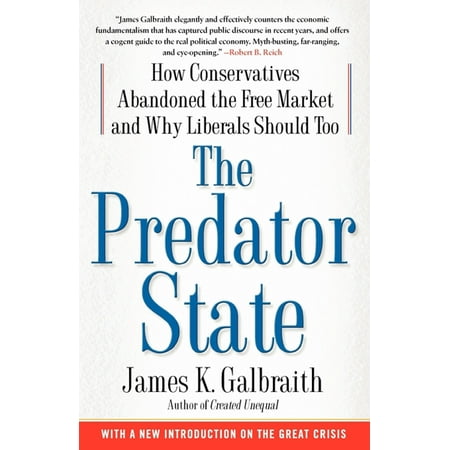 The Predator State : How Conservatives Abandoned the Free Market and Why Liberals Should