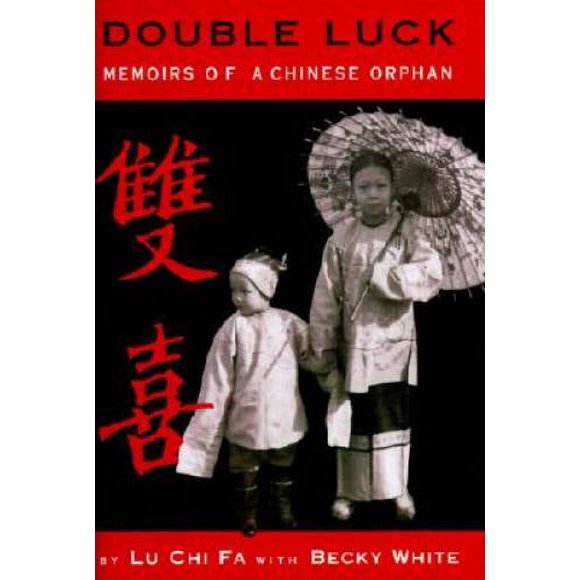 Pre-Owned Double Luck: Memoirs of a Chinese Orphan (Hardcover 9780823415601) by Chi Fa Lu, Becky White