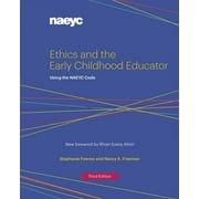 STEPHANIE FEENEY; NANCY K FREEMAN Ethics and the Early Childhood Educator: Using the NAEYC Code (Paperback)