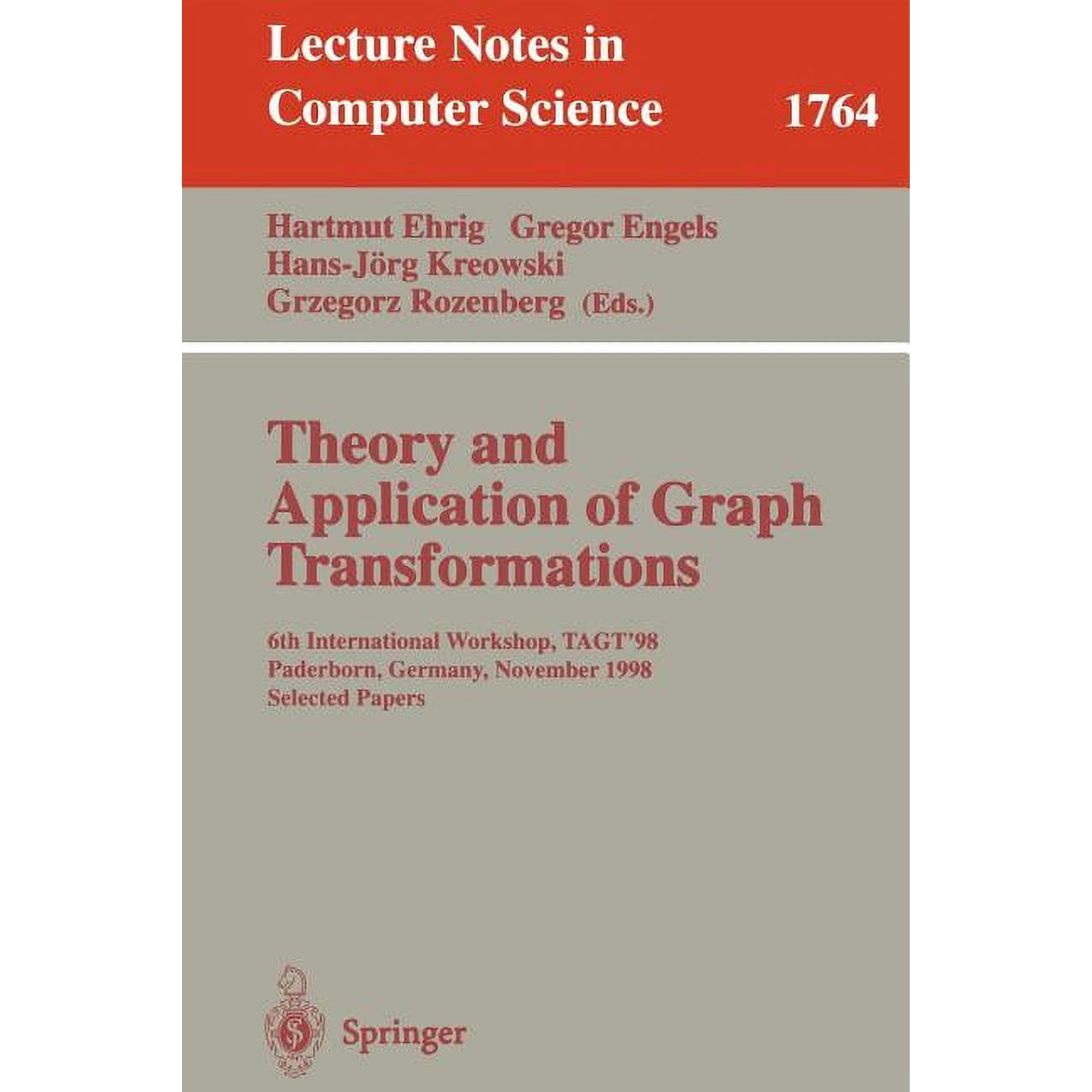 Lecture Notes in Computer Science Theory and Application of Graph Transformations: 6th International Workshop Tagt 98 Paderborn Germany November 16-20 Book 1764 (Paperback)
