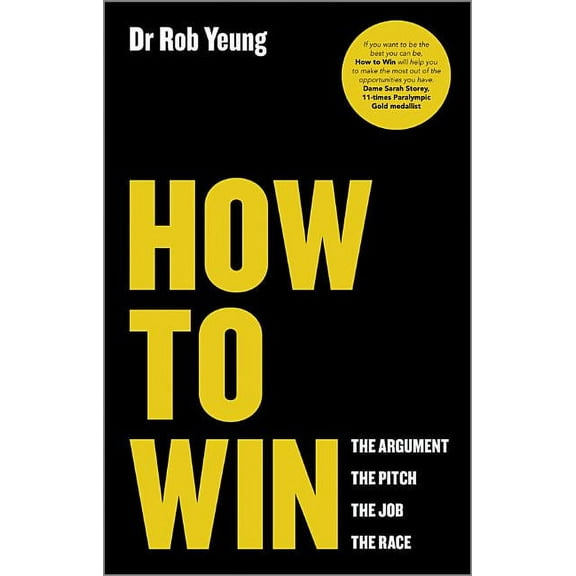 How to Win: The Argument, the Pitch, the Job, the Race (Paperback)