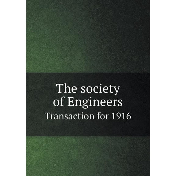 The Society of Engineers Transaction for 1916 (Paperback)