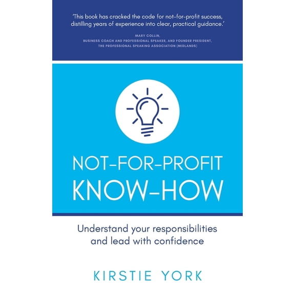 Not-For-Profit Know-How: Understand your responsibilities and lead with confidence, (Paperback)