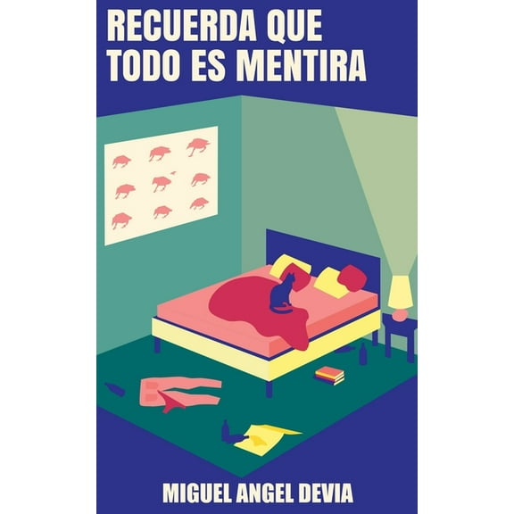 Recuerda que todo es mentira, (Paperback)