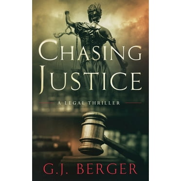 Chasing Justice (Paperback) by G J Berger