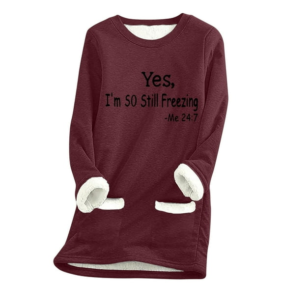 ZQGJB Yes, I'm So Still Freezing -24:7 Funny Letters Print Long Sleeve Crewneck Sweatshirts for Women Trendy Oversized Sherpa Fleece Lined Fuzzy Warm Loungewear with Pocket Brown XXXL