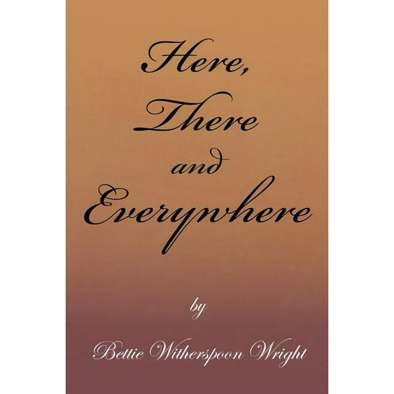 Here, There and Everywhere