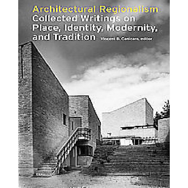 Régionalisme Architectural: Écritures sur Place, Identité, Modernité et Tradition