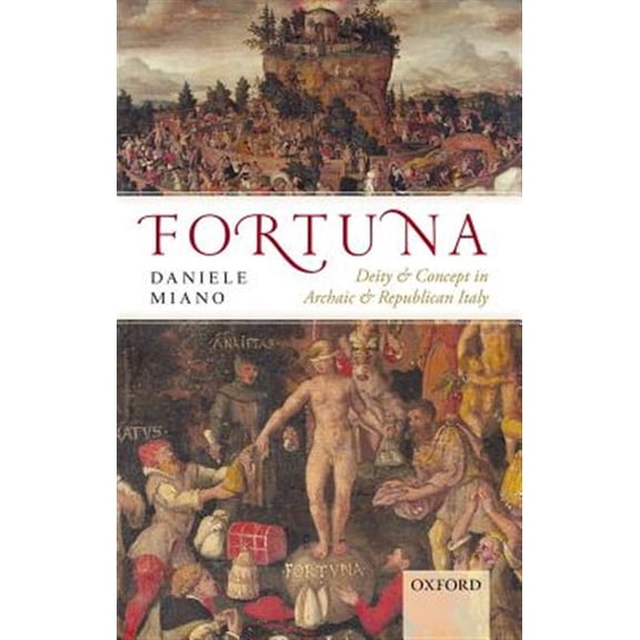 Pre-Owned Fortuna: Deity and Concept in Archaic and Republican Italy, (Hardcover)
