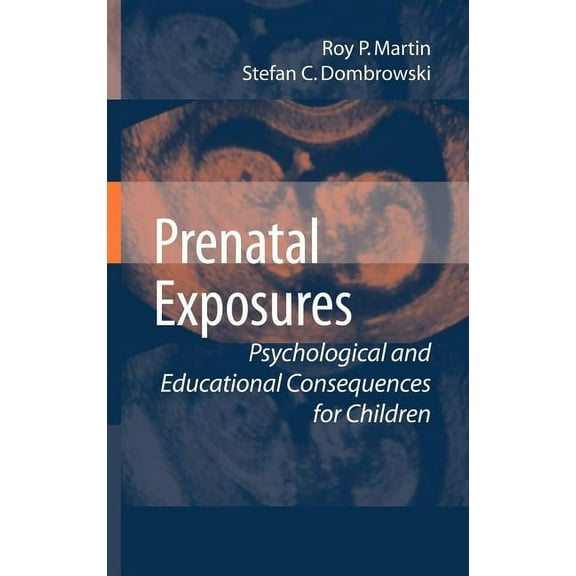 Prenatal Exposures: Psychological and Educational Consequences for Children, (Hardcover)