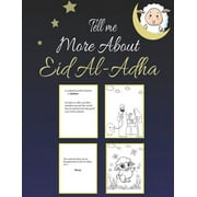 Tell me more About Eid Al-Adha: Islamic Teaching Activity Book - Include Story Of Eid Al Adha and Coloring Book For Kids & Toddlers (Paperback)