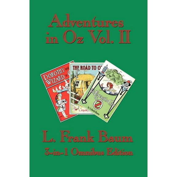 Adventures in Oz Vol. II: Dorothy and the Wizard in Oz, The Road to Oz, The Emerald City of Oz, (Paperback)