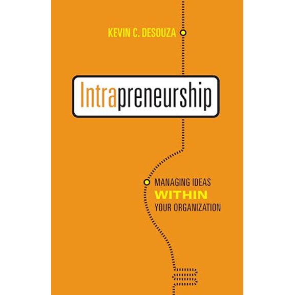 Pre-Owned Intrapreneurship: Managing Ideas Within Your Organization (Paperback) 1487522835 9781487522834