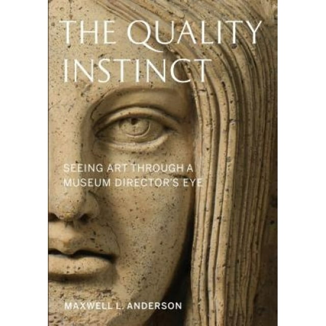 L'instinct de Qualité, Voir l'Art à Travers les Yeux d'Un Directeur de Musée
