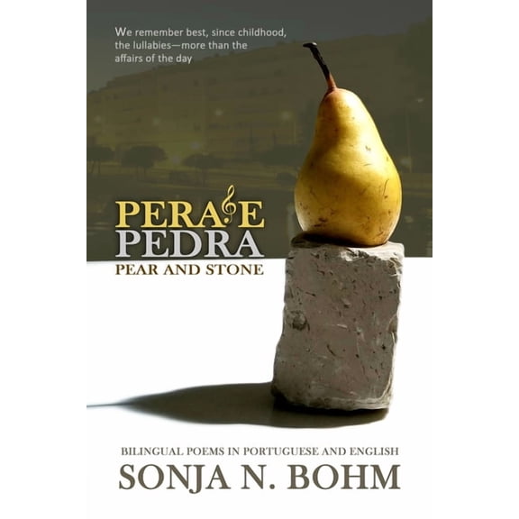 Pera e Pedra / Pear and Stone: Bilingual Poems in Portuguese and English (Paperback)