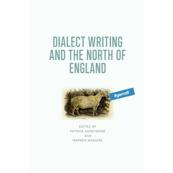 Dialect Writing and the North of England, (Paperback)
