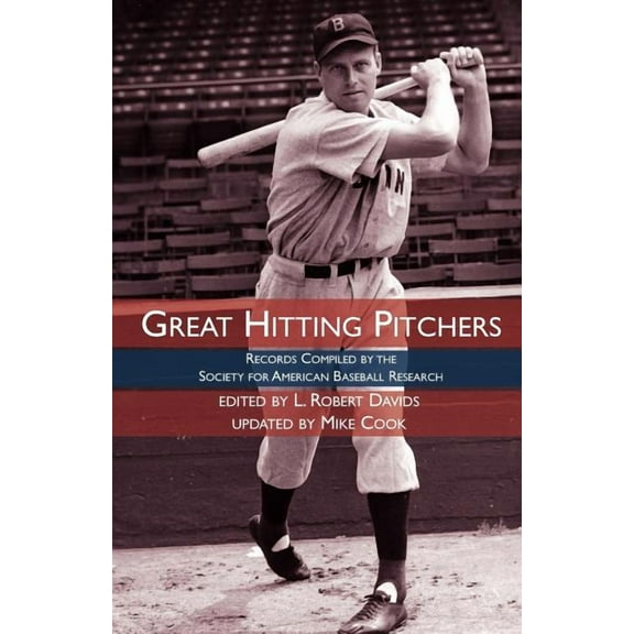 Great Hitting Pitchers : Records Compiled by the Society for American Baseball Research (Paperback)