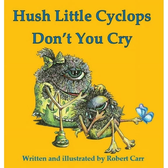 Uno's World Hush Little Cyclops Don't You Cry, Book 1, (Hardcover)