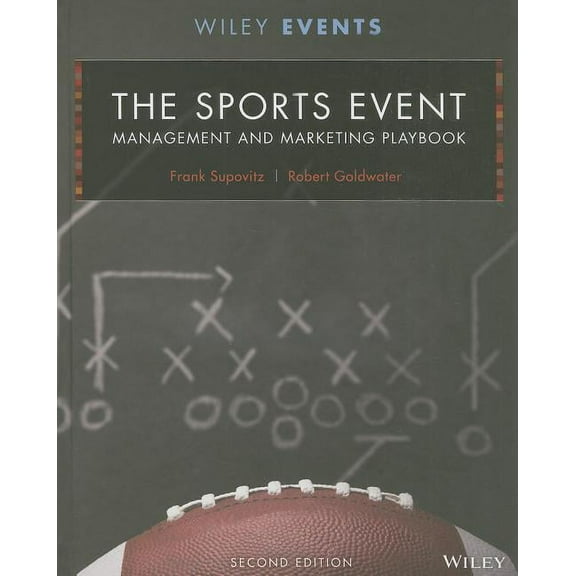 Wiley Event Management The Sports Event Management and Marketing Playbook, Book 72, (Hardcover)