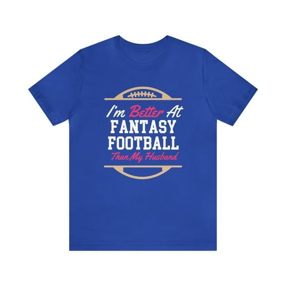 Funny Shirt, Fantasy Football Better Than My Husband Premium, Short Sleeve