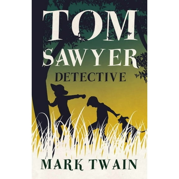 Tom Sawyer Tom Sawyer, Detective, (Paperback)