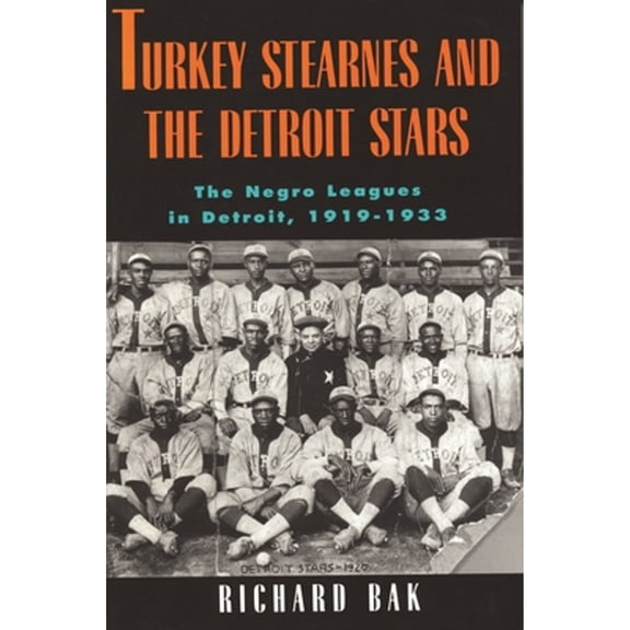 Pre-Owned Turkey Stearnes and the Detroit Stars (Paperback) by Richard Bak