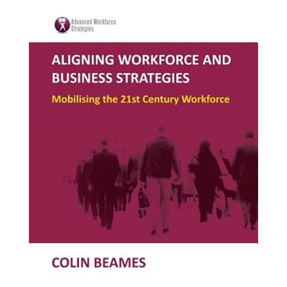 Pre-Owned Aligning Workforce and Business Strategies (Paperback)
