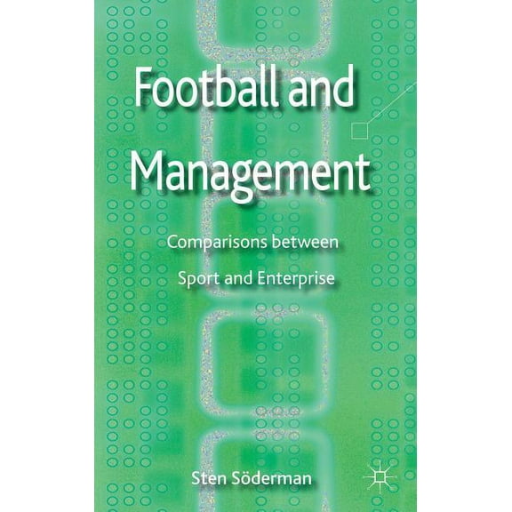 Football and Management: Comparisons Between Sport and Enterprise, (Hardcover)