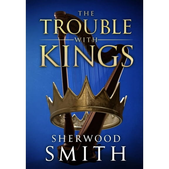 The Trouble With Kings, (Hardcover)