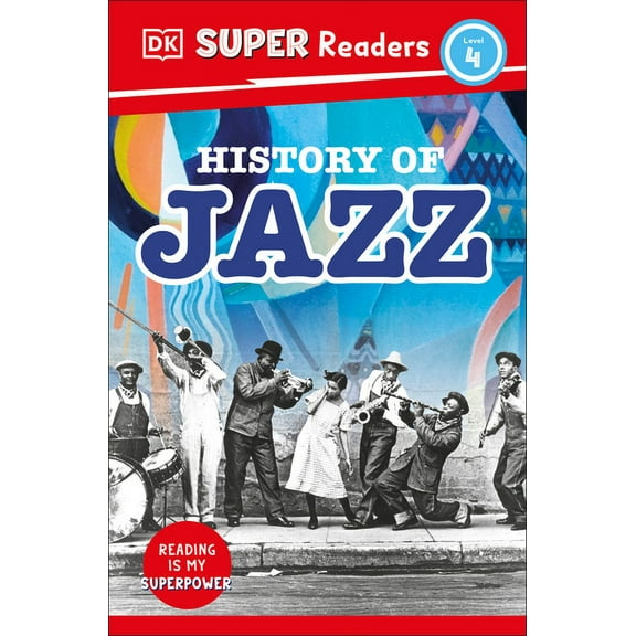 DK Super Readers DK Super Readers Level 4 History of Jazz, (Paperback)