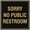 Black Gold, variant on Signs ByLITA Square Sorry No Public Restroom Sign - Easy Installation | Durable Material (Blue) - Large