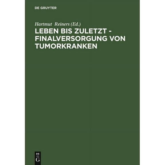 Leben bis zuletzt - Finalversorgung von Tumorkranken, (Hardcover)