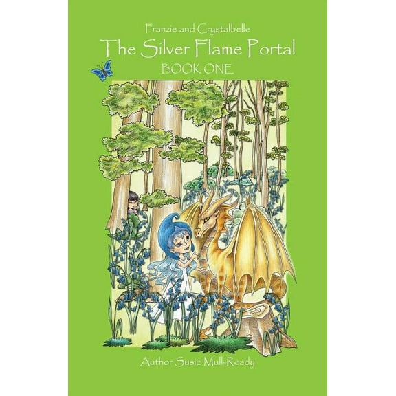 Franzie and Chrystalbelle, The Silver Flame Portal: Franzie and Crystalbelle Book One, Book BOOK1, (Paperback)