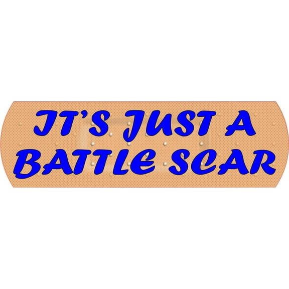 10in x 3in Its Just A Battle Scar Bandage Bumper Sticker