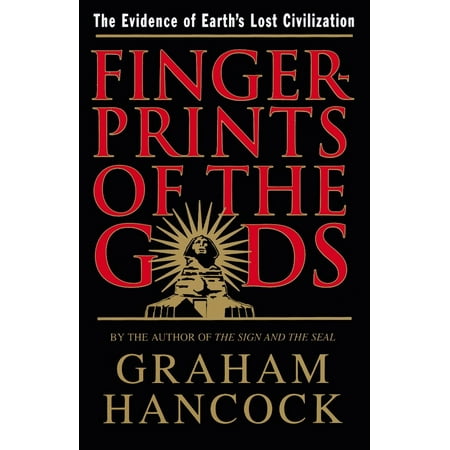 Fingerprints of the Gods: The Evidence of Earth's Lost Civilization (Paperback)