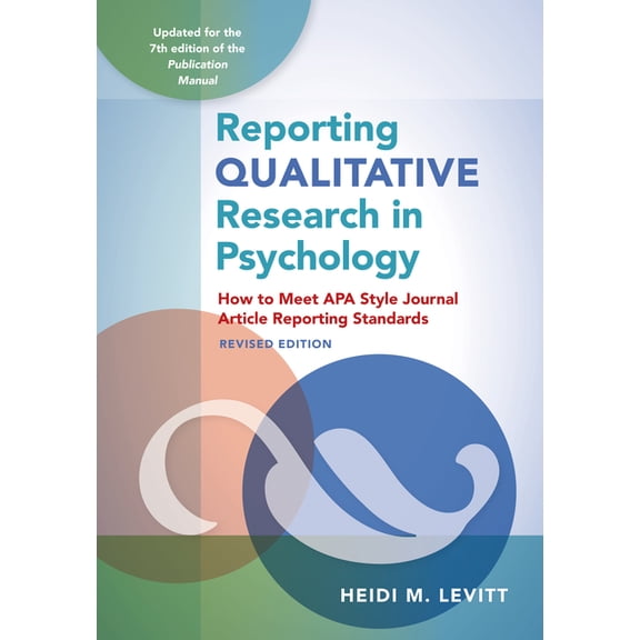 Reporting Qualitative Research in Psychology: How to Meet APA Style Journal Article Reporting Standards, (Paperback)