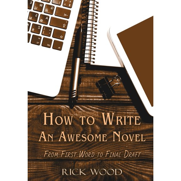 How to Write an Awesome Novel, (Hardcover)