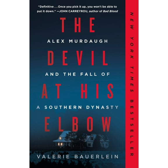 The Devil at His Elbow: Alex Murdaugh and the Fall of a Southern Dynasty, (Paperback)