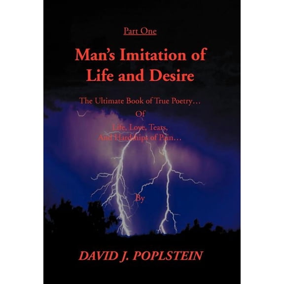 Man's Imitation Of Life And Desire: The Ultimate Book of True Poetry, (Hardcover)